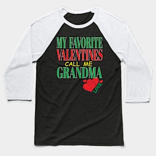 Cute My Favorite Valentines Call Me Grandma Mother Mom Hearts Baseball T-Shirt